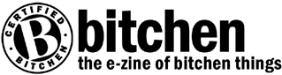 bitchen : the e-zine of bitchen things [HOME]